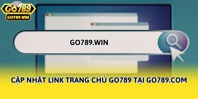 Cập nhật link trang chủ Go789 tại Go789.com
