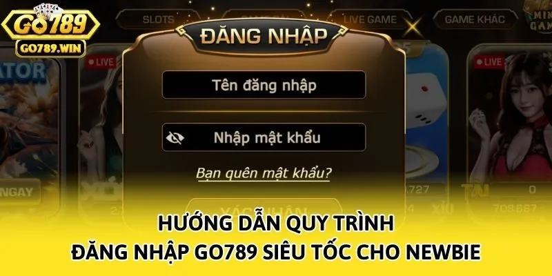 Hướng dẫn quy trình đăng nhập Go789 siêu tốc cho newbie