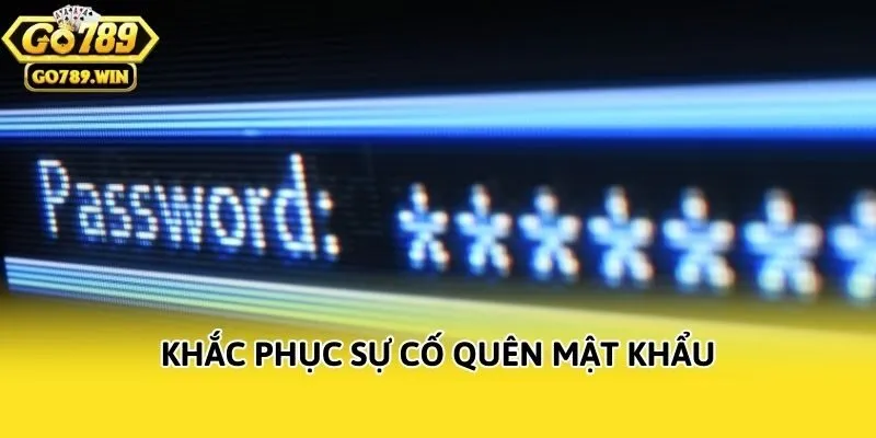 Khắc phục sự cố quên mật khẩu