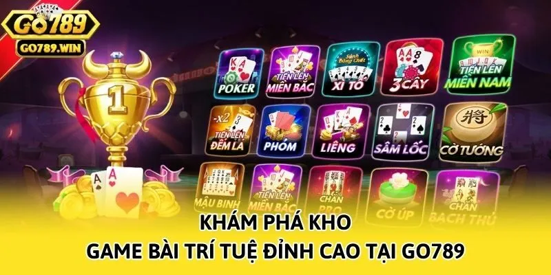 Khám phá kho game bài trí tuệ đỉnh cao tại Go789