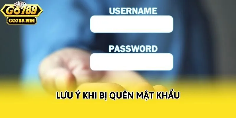 Lưu ý khi bị quên mật khẩu