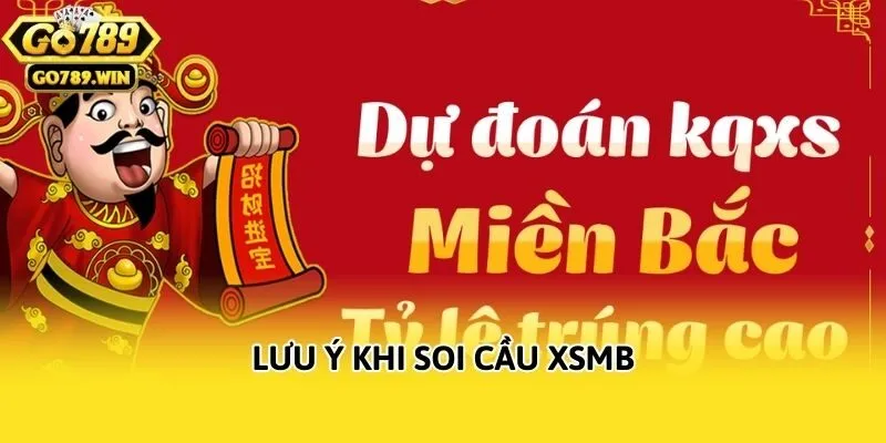 Lưu ý khi soi cầu XSMB
