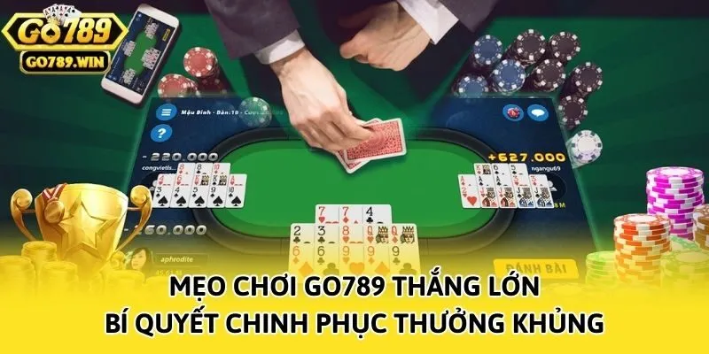 Mẹo Chơi Go789 Thắng Lớn - Bí Quyết Chinh Phục Thưởng Khủng
