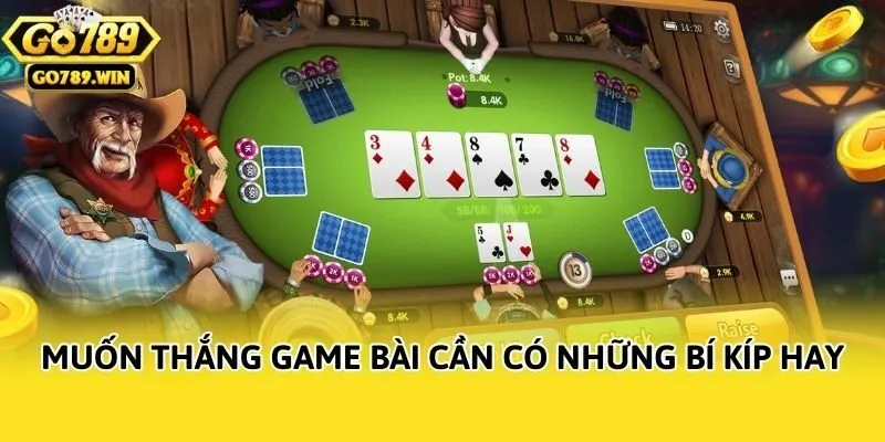 Muốn thắng game bài cần có những bí kíp hay