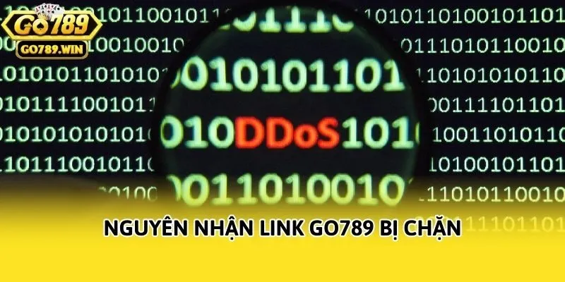 Nguyên nhận link Go789 bị chặn