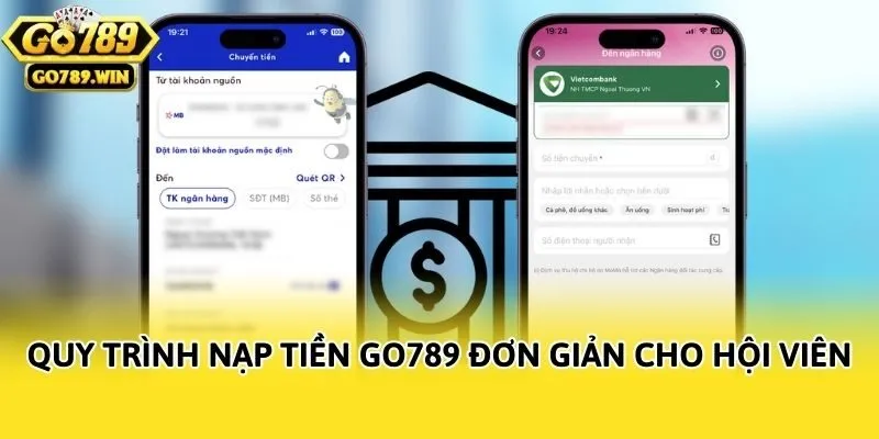 Quy trình nạp tiền Go789 đơn giản cho hội viên