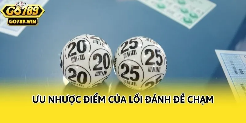 Ưu nhược điểm của lối đánh đề chạm